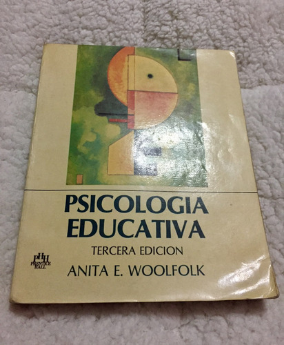 Psicología Educativa - Anita Woolfolk- Prentice Hall