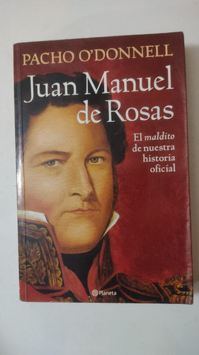 Juan Manuel De Rosas-pacho O'donnell-ed.planeta-(86)