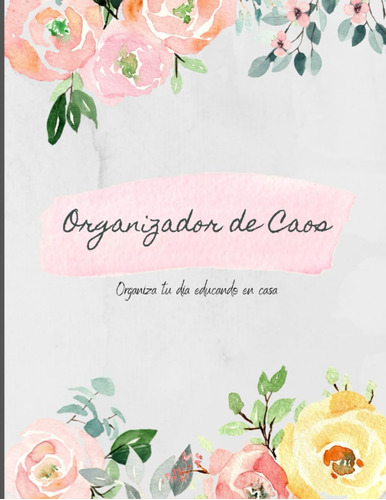 Libro: Organizador De Caos: Agenda Para La Mamá Educadora