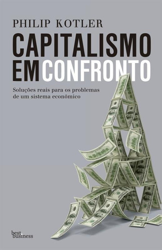 Capitalismo em confronto, de Kotler, Philip. Editora Best Seller Ltda, capa mole em português, 2015