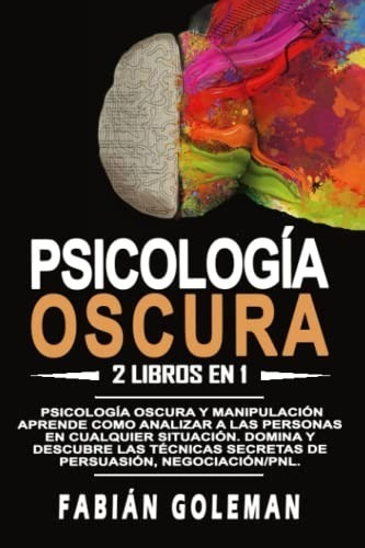 Psicología Oscura Y Manipulación. Fabian Goleman (español)