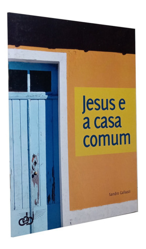Jesus E A Casa Comum Livro Novo Não Lacrado (
