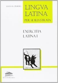 Exercitia Latina I Lingua Latina Per Se Ilustrata - Orb&-.