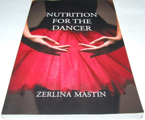 Nutrición Para El Bailarín.  Zerlina Mastin. Libro