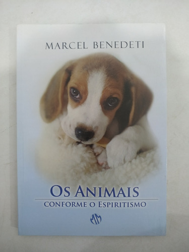 Livro Os Animais Conforme O Espiritismo - Marcel Benedeti 