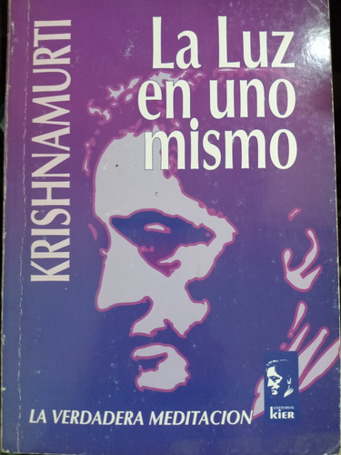 La Luz En Uno Mismo La Verdadera Meditación Krishnamurti 