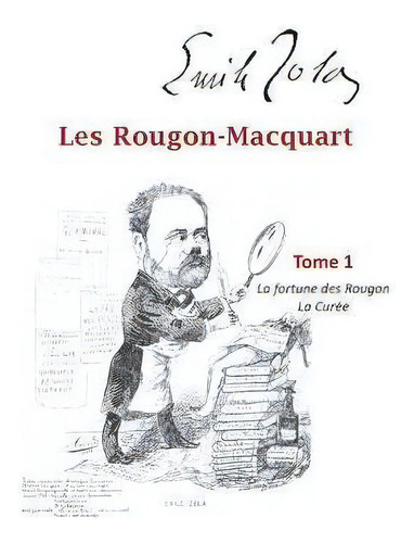 Les Rougon-macquart : Tome 1 La Fortune Des Rougon, La Curee, De Emile Zola. Editorial Books On Demand, Tapa Blanda En Francés