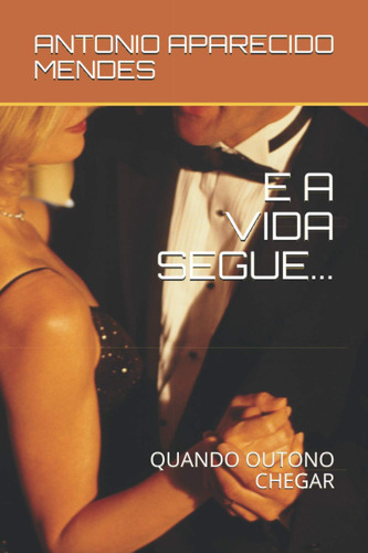 Cod/mgkj E A Vida Segue...: Quando Outono Chegar: 1 (romance