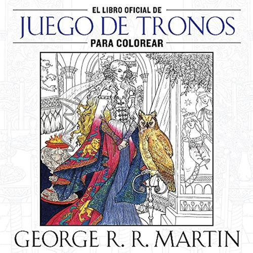 Libro Oficial De Juego De Tronos Para Colorear, El  - George