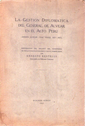 La Gestion Diplomatica Del General De Alvear * Restelli 