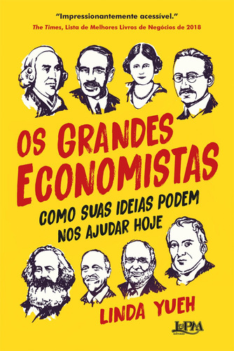 Os grandes economistas: como suas ideias podem nos ajudar hoje, de Yueh, Linda. Editora Publibooks Livros e Papeis Ltda., capa mole em português, 2021