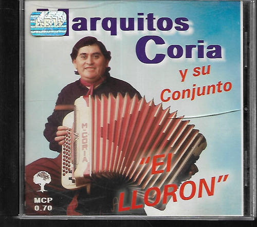 Marquitos Coria Y Su Conjunto Album El Lloron Sello Mcp Cd