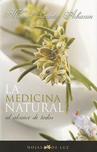 La Medicina Natural Al Alcance De Todos / Manuel Lazaeta Ach