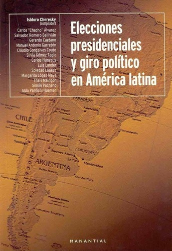 Elecciones Presidenciales Y Giro Politico En America, De Isidoro Cheresky. Editorial Manantial En Español