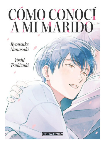 Como Conocí A Mi Marido, De Nanasaki Ryosuke. Editorial Distrito Manga, Tapa Blanda En Español, 2023
