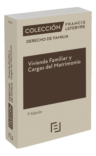 Vivienda Familiar Y Cargas Del Matrimonio 7ª Ed
