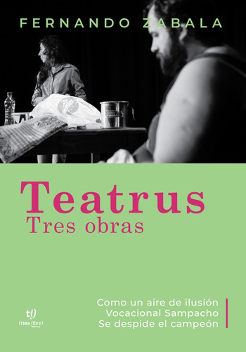 Teatrus: Tres Obras - Fernando Javier Zabala