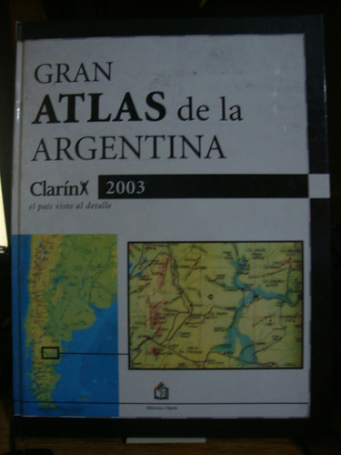 Gran Atlas De La Argentina Clarin 2003