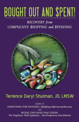Libro: Bought Out And Spent! Recovery From Compulsive Shoppi