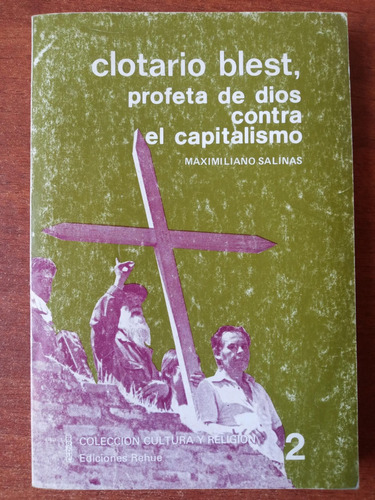 Clotario Blest, Profeta De Dios Contra El Capitalismo