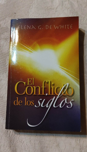 El Conflicto De Los Siglos - Edición Primera - Elena G. De W