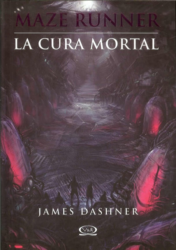 Maze Runner 3. La Cura Mortal - James Dashner