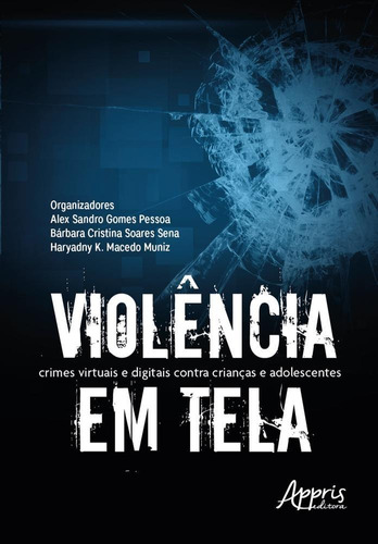 Violência Em Tela, De Alex Sandro Gomes Pessoa.