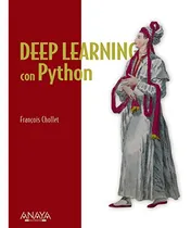 Comprar Libro Deep Learning Con Python De  Francois  Chollet Anaya