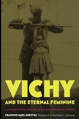 Libro Vichy And The Eternal Feminine : A Contribution To ...