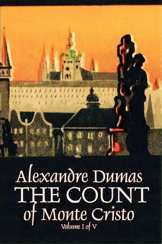 The Count Of Monte Cristo, Volume I (of V) By Alexandre Dumas, Fiction, Classics, Action & Advent..., De Alexandre Dumas. Editorial Aegypan, Tapa Blanda En Inglés