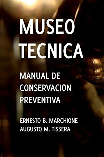 Manual De Conservacion Preventiva: Museotecnica: Museotecnic