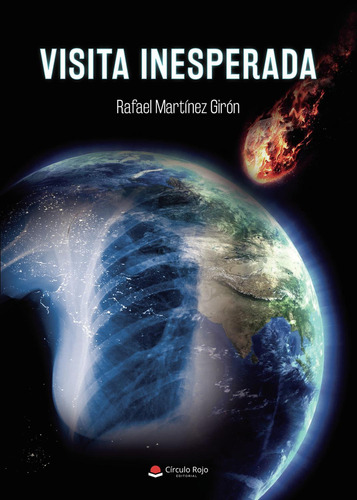 Visita Inesperada: No aplica, de Martínez Girón Rafael.. Serie 1, vol. 1. Editorial grupo editorial circulo rojo sl, tapa pasta blanda, edición 1 en español, 2021