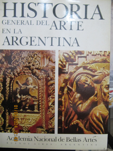 Historia General Del Arte En La Argentina Tomo 1 Academia