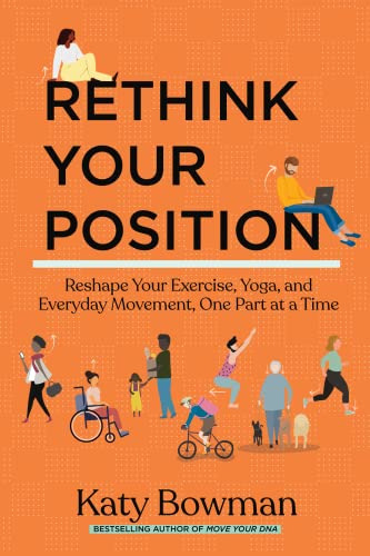 Book : Rethink Your Position Reshape Your Exercise, Yoga,..