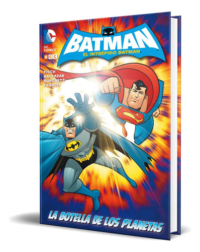 Libro El Intrépido Batman [ La Botella De Los Planetas ], De Franco. Editorial Ecc Ediciones, Tapa Blanda En Español, 2016