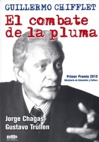 Guillermo Chifflet, El Combate De La Pluma - Jorge Chagas