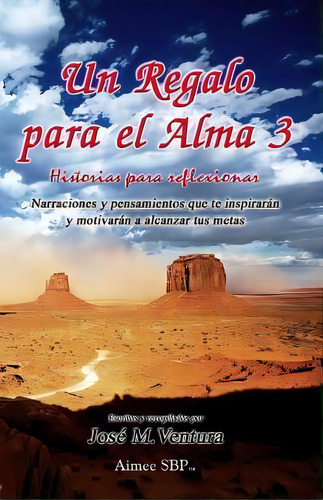 Un Regalo Para El Alma 3, De Jose Maria Ventura. Editorial Createspace Independent Publishing Platform, Tapa Blanda En Español
