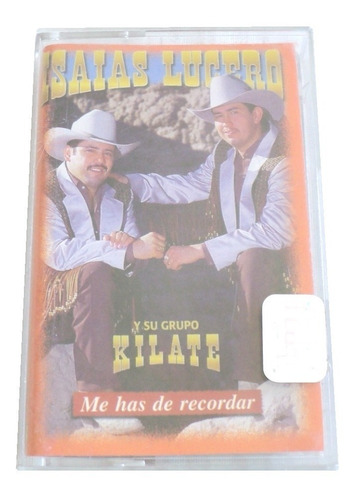 Isaias Lucero Grupo Kilate Me Has De Recordar Tape Cassette