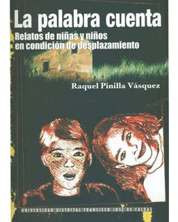 La Palabra Cuenta Relatos De Niñas Y Niños En Condición De D