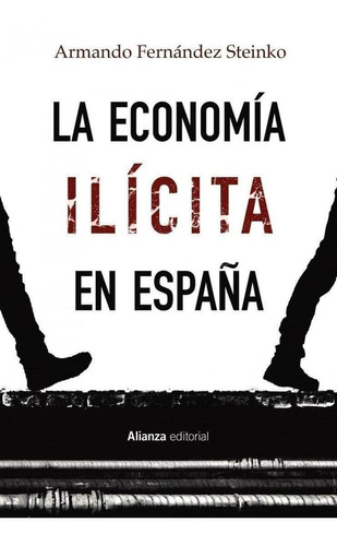 Libro: La Economía Ilícita En España. Fernandez Steinko, Arm