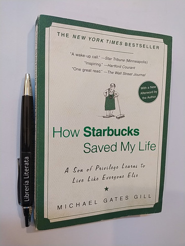 How Starbucks Saved My Life Michael Gates Gill En Inglés Ed.