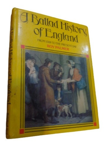 A Ballad History Of England From 1588 To Present Day Pa&-.