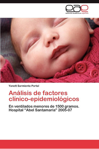 Libro: Análisis De Factores Clínico-epidemiológicos: En Vent