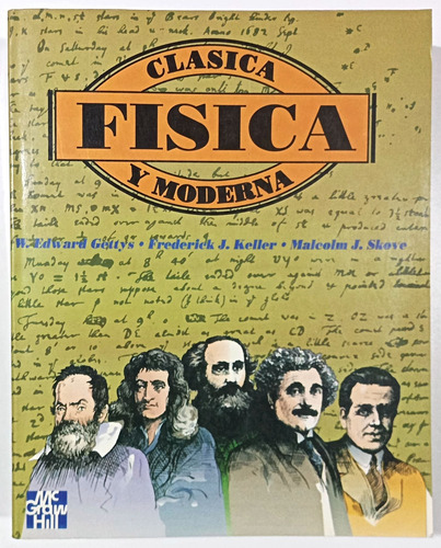 Física Clásica Y Moderna Gettys Keller Ed Mc Graw Hill Libro (Usado)