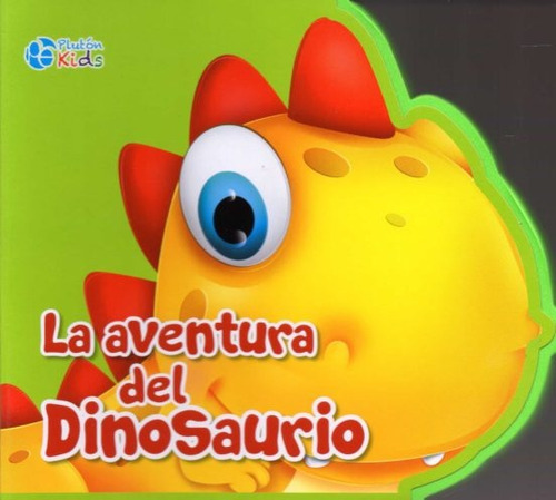 La Aventura Del Dinosaurio. Libros De Goma Eva - Plutón Kids