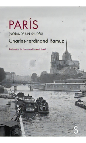 Paris (notas De Un Vaudés), De Charles-ferdinand Ramuz. Editorial Silex, Tapa Blanda, Edición 1 En Español
