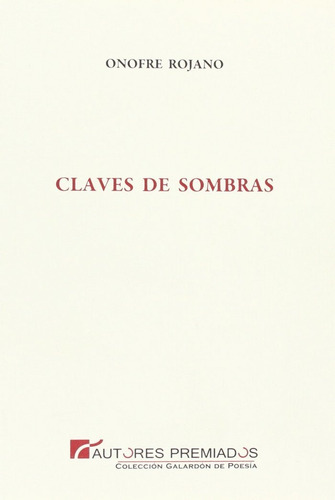 Claves De Sombras, De Rojano, Onofre. Editorial Autores Premiados, Tapa Blanda En Español
