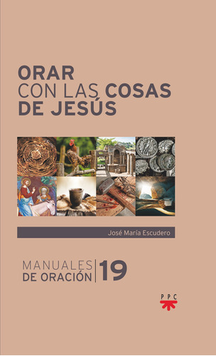 Orar Con Las Cosas De Jesús - Escudero, José María  - *