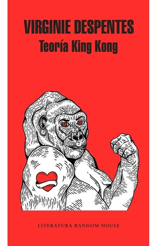 Teoria King Kong - Virginie Despentes - Lrh - Libro Nuevo