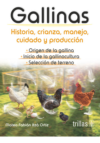 Gallinas: , De Itzá Ortiz, Mateo Fabián., Vol. 1. Editorial Trillas, Tapa Pasta Blanda, Edición 1 En Español, 2024